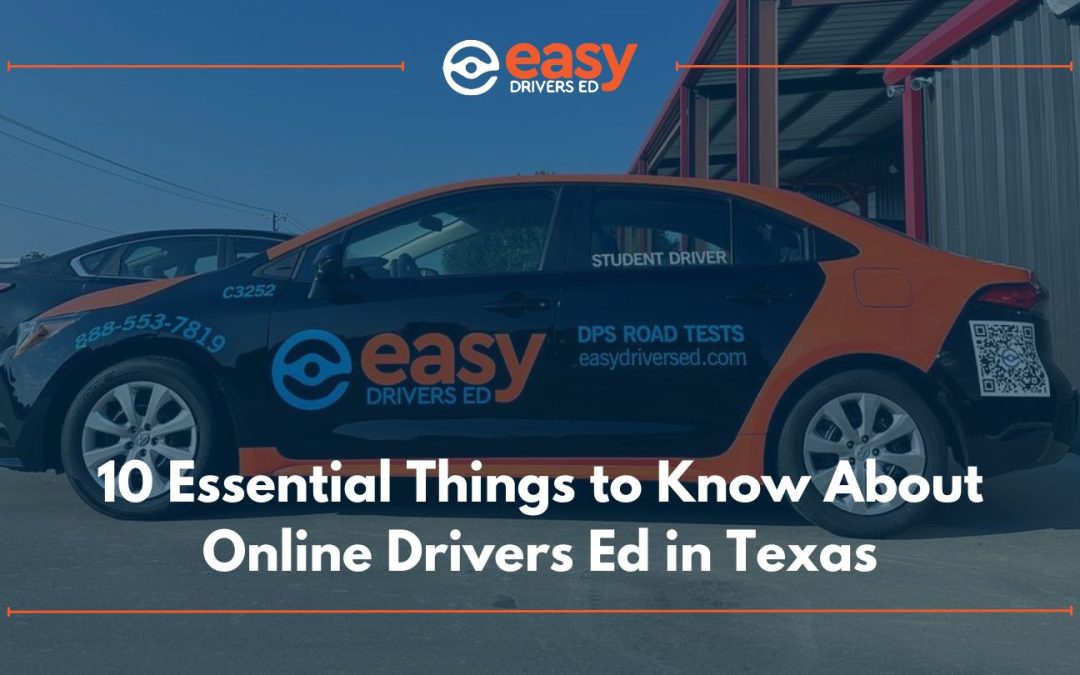 10 Essential Things to Know About Online Drivers Ed in Texas