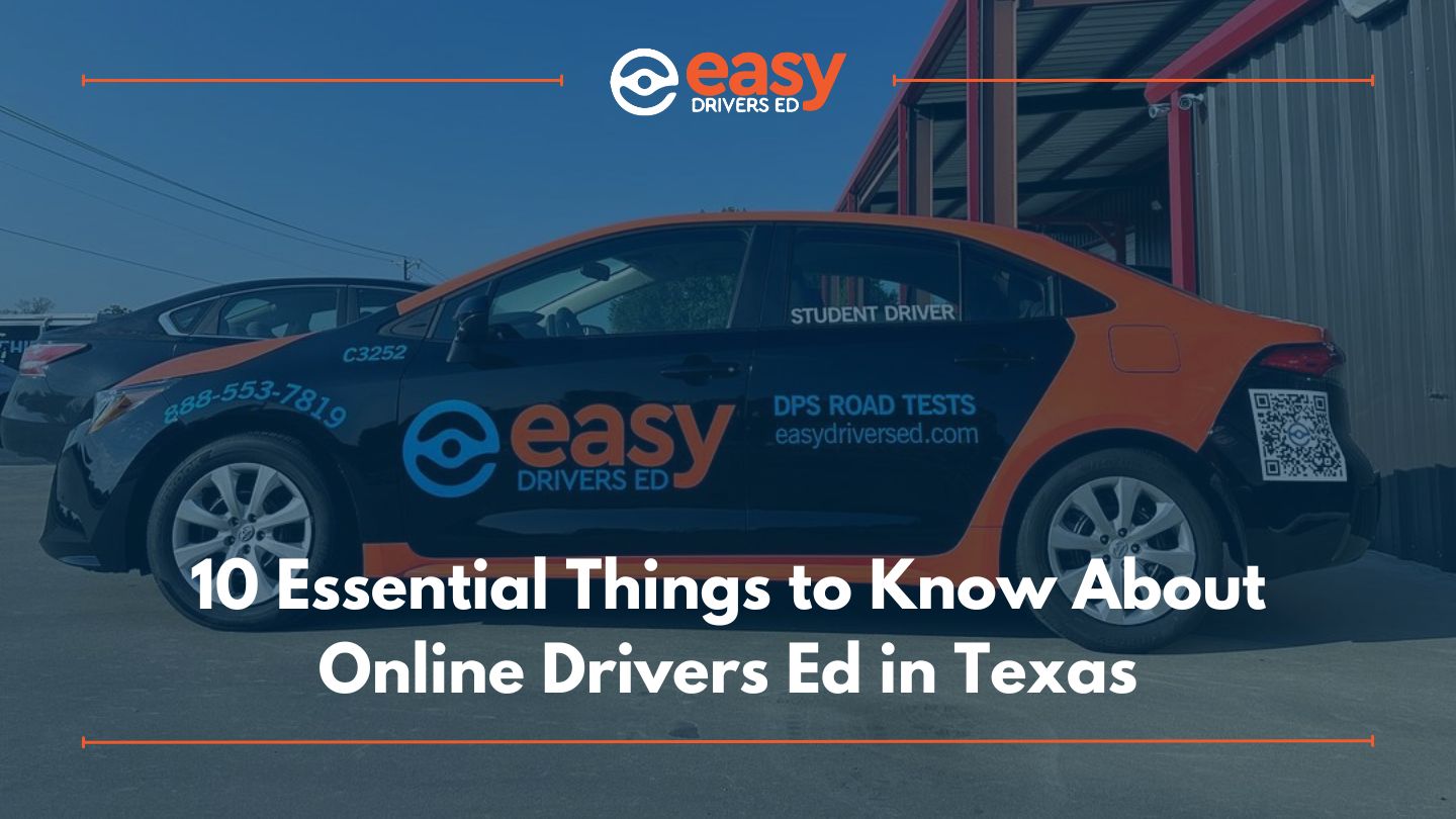 10 Essential Things to Know About Online Drivers Ed in Texas