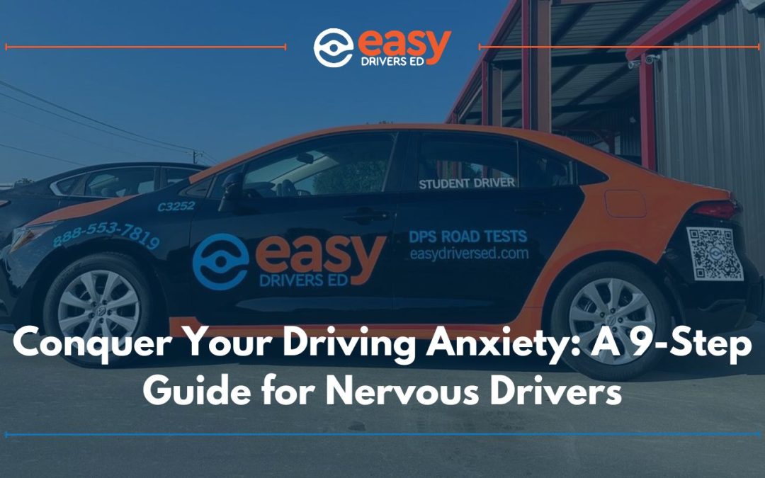 Conquer Your Driving Anxiety: A 9-Step Guide for Nervous Drivers