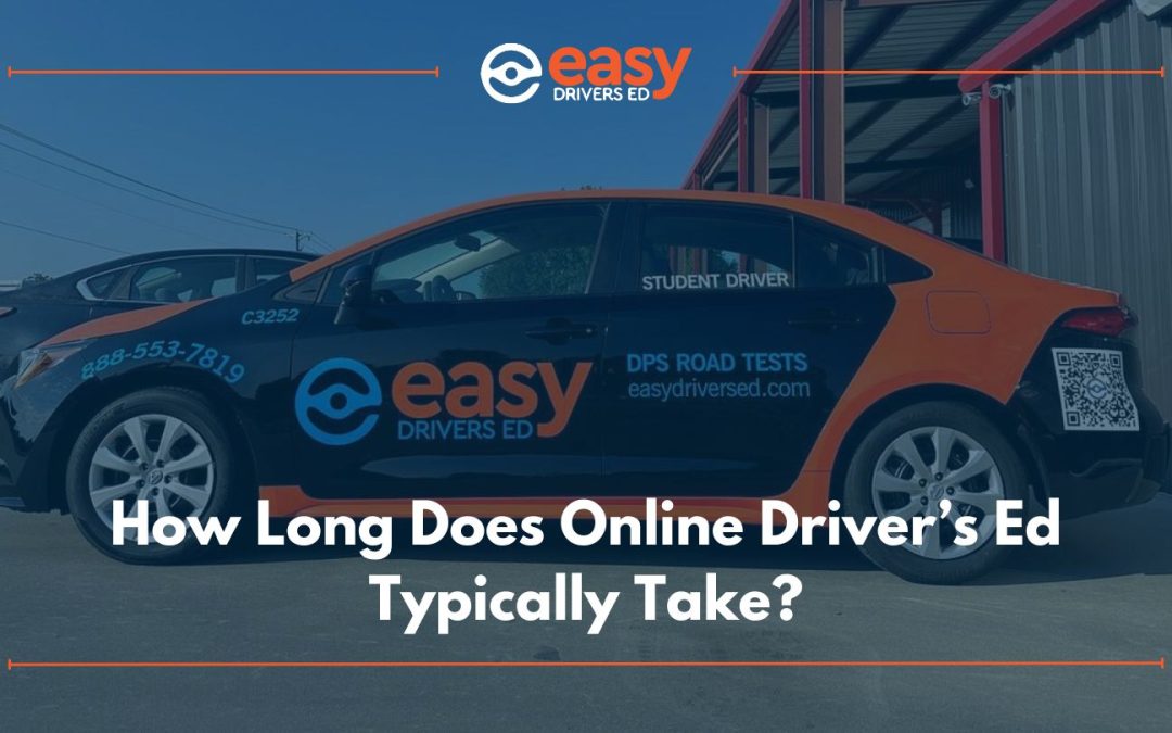 How Long Does Online Driver’s Ed Typically Take?