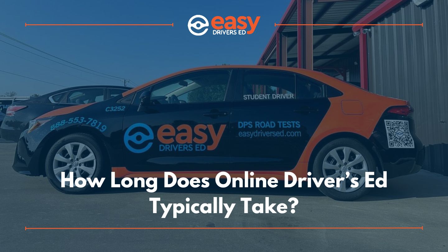 How Long Does Online Driver’s Ed Typically Take?