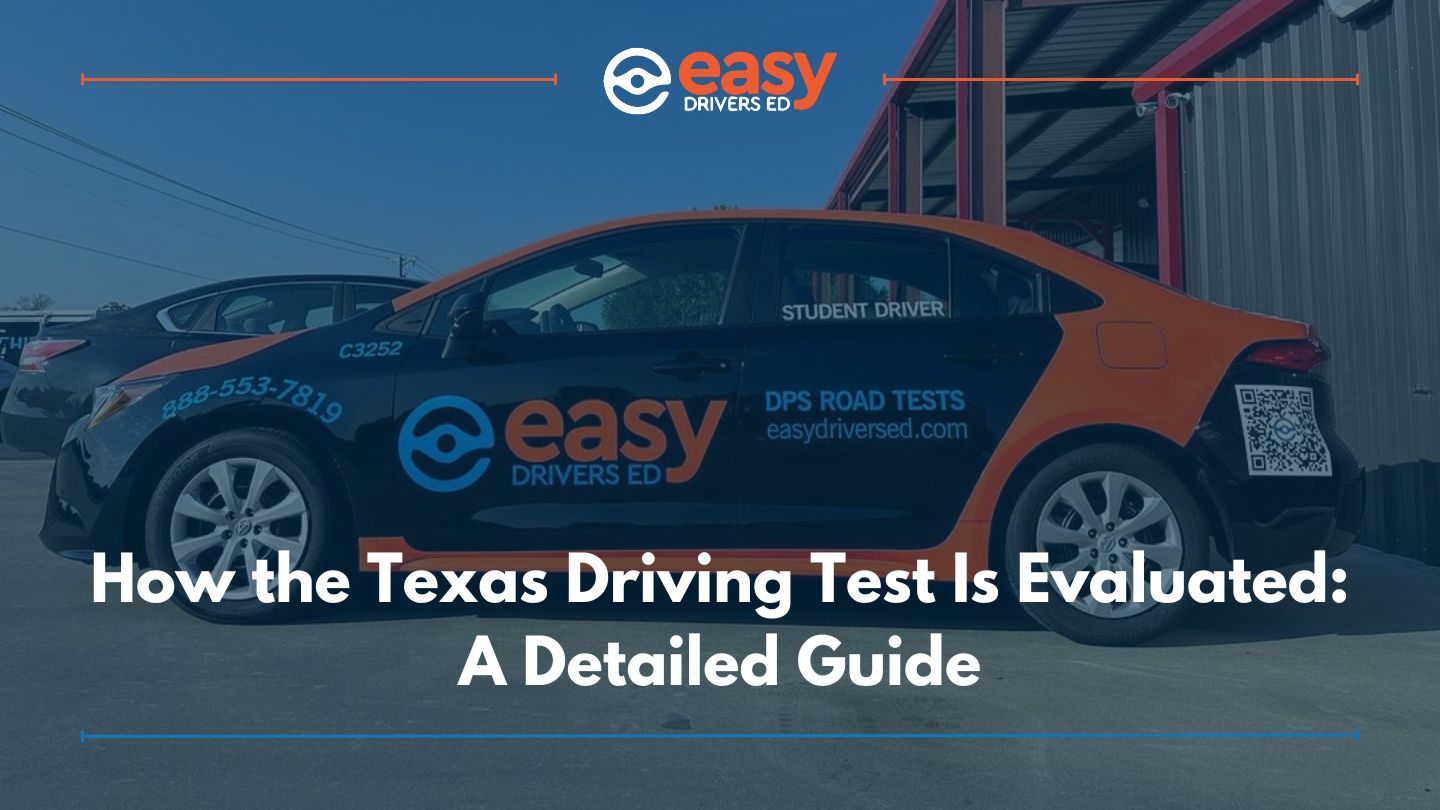 How the Texas Driving Test Is Evaluated: A Detailed Guide