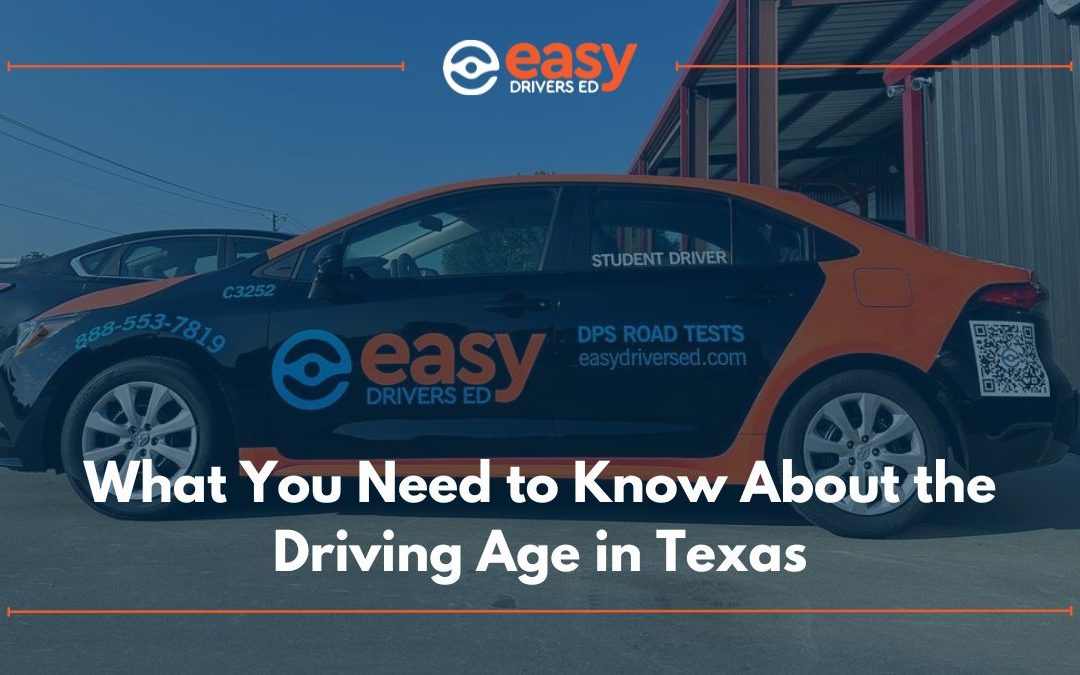 What You Need to Know About the Driving Age in Texas