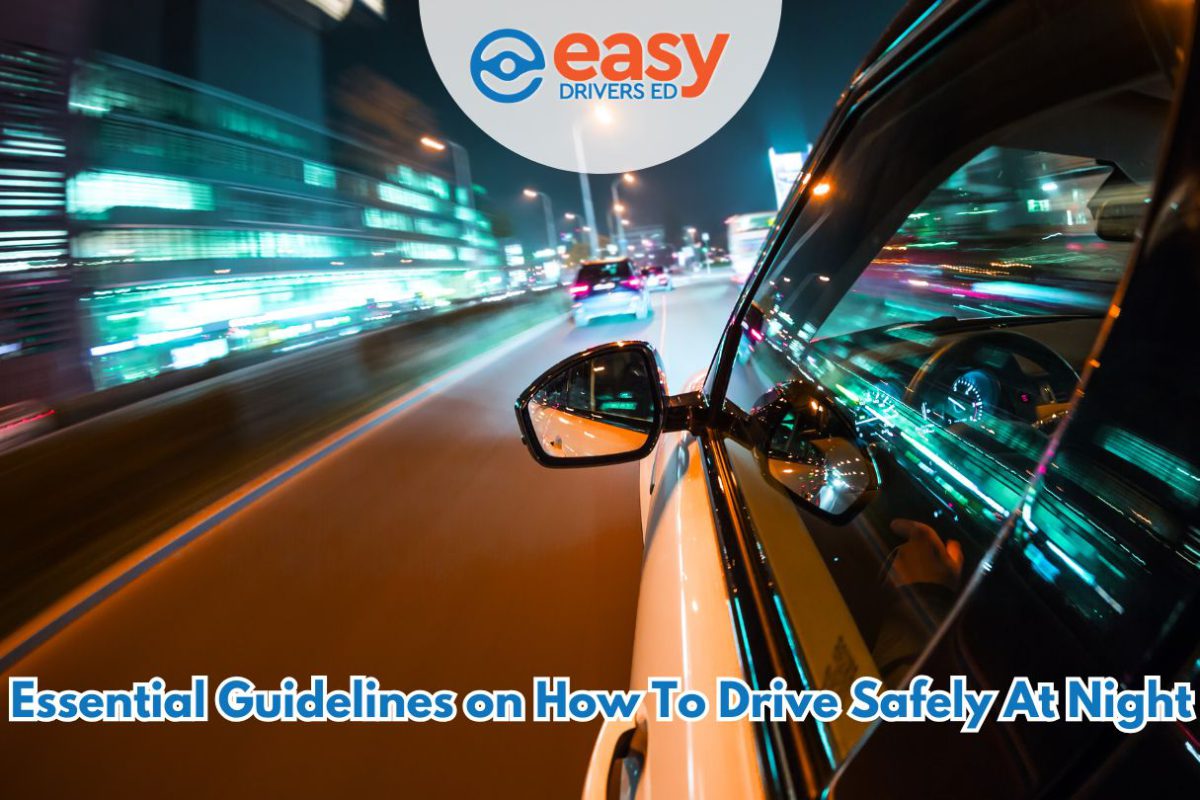 Essential Guidelines on How To Drive Safely At Night