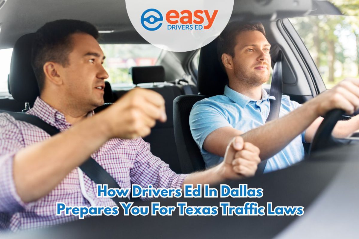 How Drivers Ed in Dallas Prepares You for Texas Traffic Laws