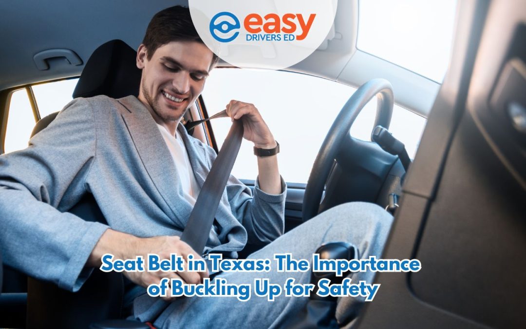 Seat Belt in Texas: The Importance of Buckling Up for Safety