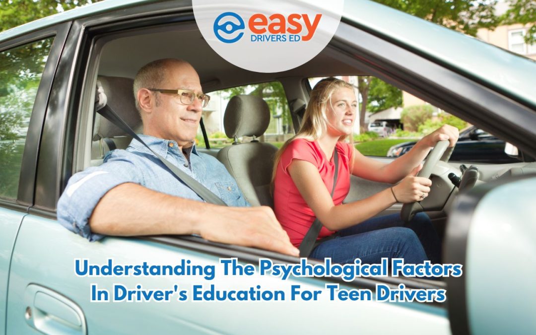 Understanding the Psychological Factors in Driver’s Education for Teen Drivers