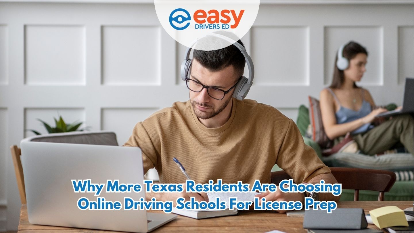 Why More Texas Residents Are Choosing Online Driving Schools for License Prep
