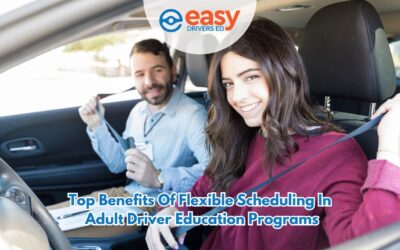 Top Benefits of Flexible Scheduling in Adult Driver Education Programs