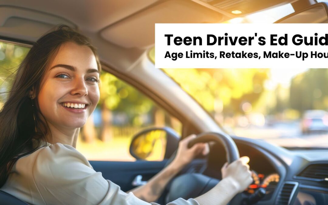 Teen Driver’s Ed Guide: Age Limits, Retakes, Make-Up Hours, and More