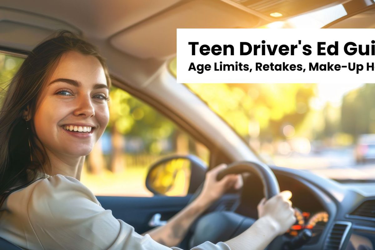 Teen Driver’s Ed Guide: Age Limits, Retakes, Make Up Hours, and More