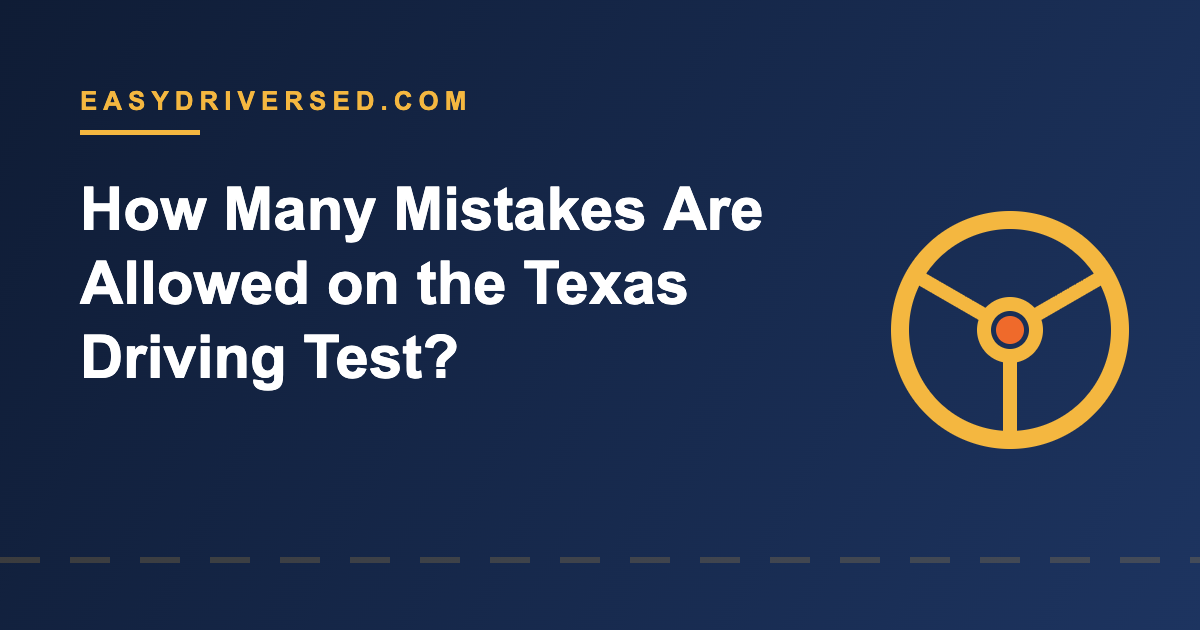 How Many Mistakes Are Allowed on the Texas Driving Test?